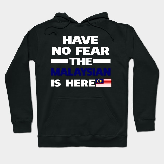 No Fear Malaysian Is Here Malaysia Hoodie by lubashantae